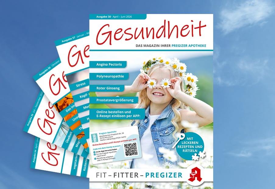 Pregizer Apotheke - Gesundheit - Das Magazin Ihrer Pregizer-Apotheke Pregizer Apotheke - Gesundheit - Das Magazin Ihrer Pregizer-Apotheke