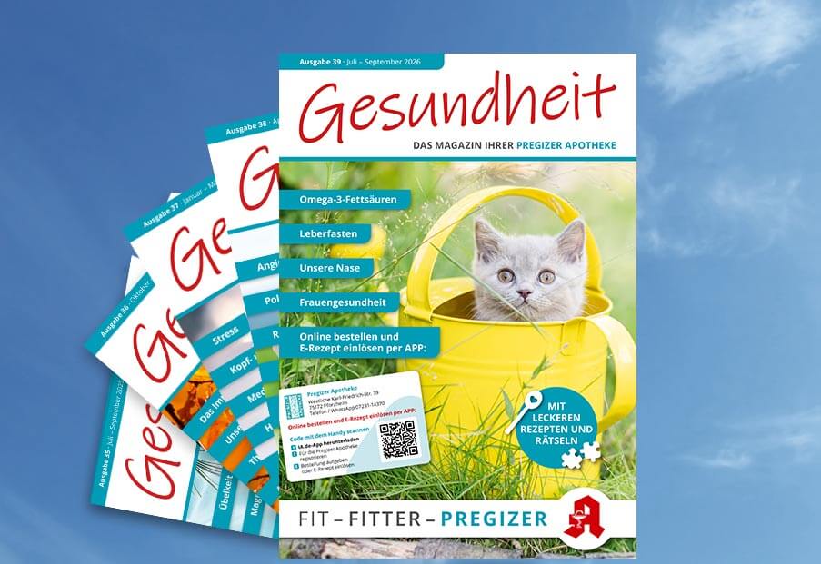Pregizer Apotheke - Gesundheit - Das Magazin Ihrer Pregizer-Apotheke Pregizer Apotheke - Gesundheit - Das Magazin Ihrer Pregizer-Apotheke